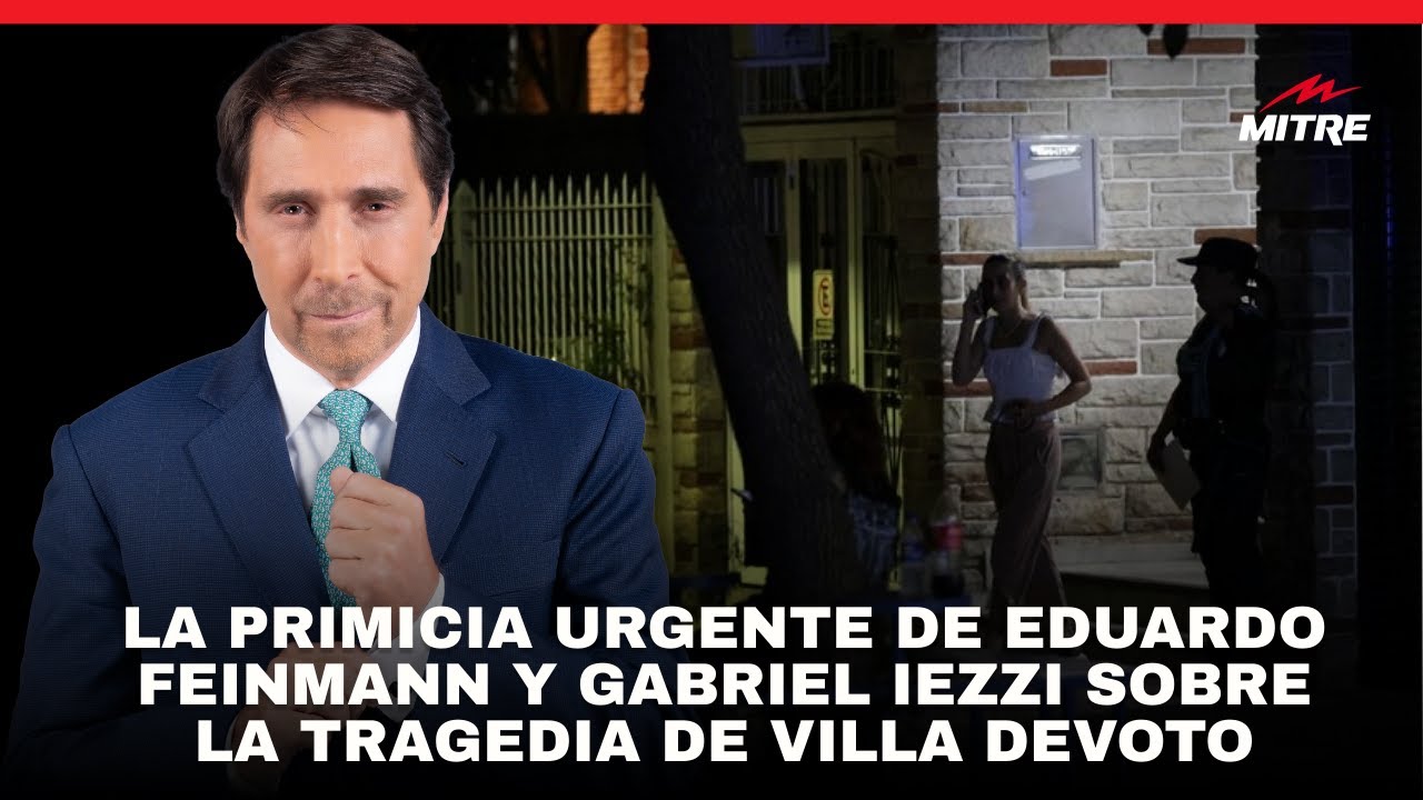 La primicia urgente de Eduardo Feinmann y Gabriel Iezzi sobre la tragedia de Villa Devoto