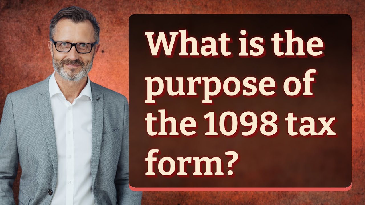 What is the purpose of the 1098 tax form?
