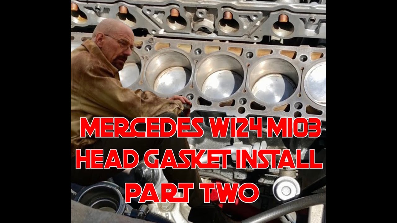 MERCEDES W124 M103 HEAD GASKET INSTALL PART TWO