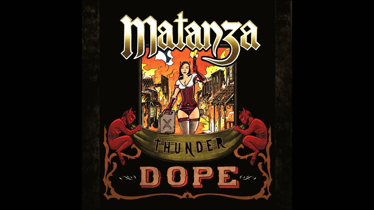 Matanza - Estrada De Ferro Thunder Dope