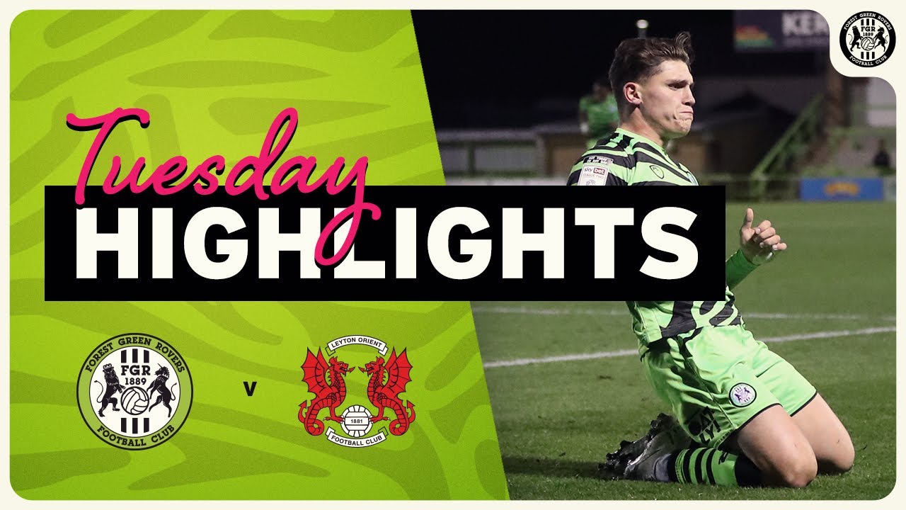 HIGHLIGHTS | Forest Green Rovers 2 Leyton Orient 1