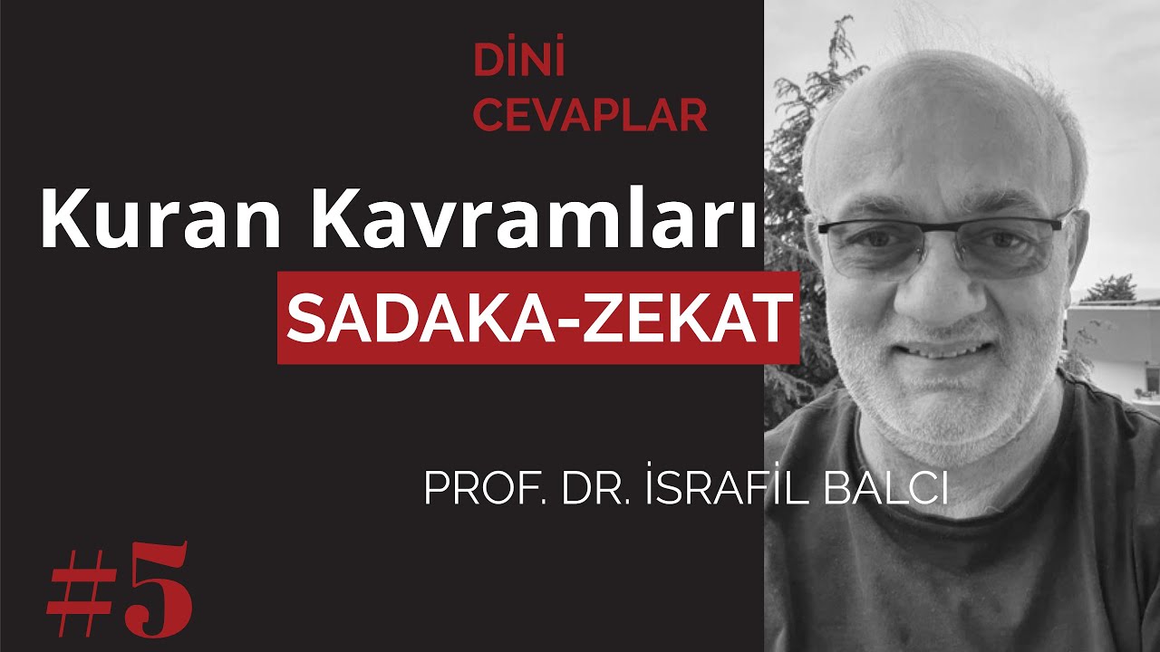 Kuran Kavramları: Sadaka ve Zekat | Prof. Dr. İsrafil Balcı