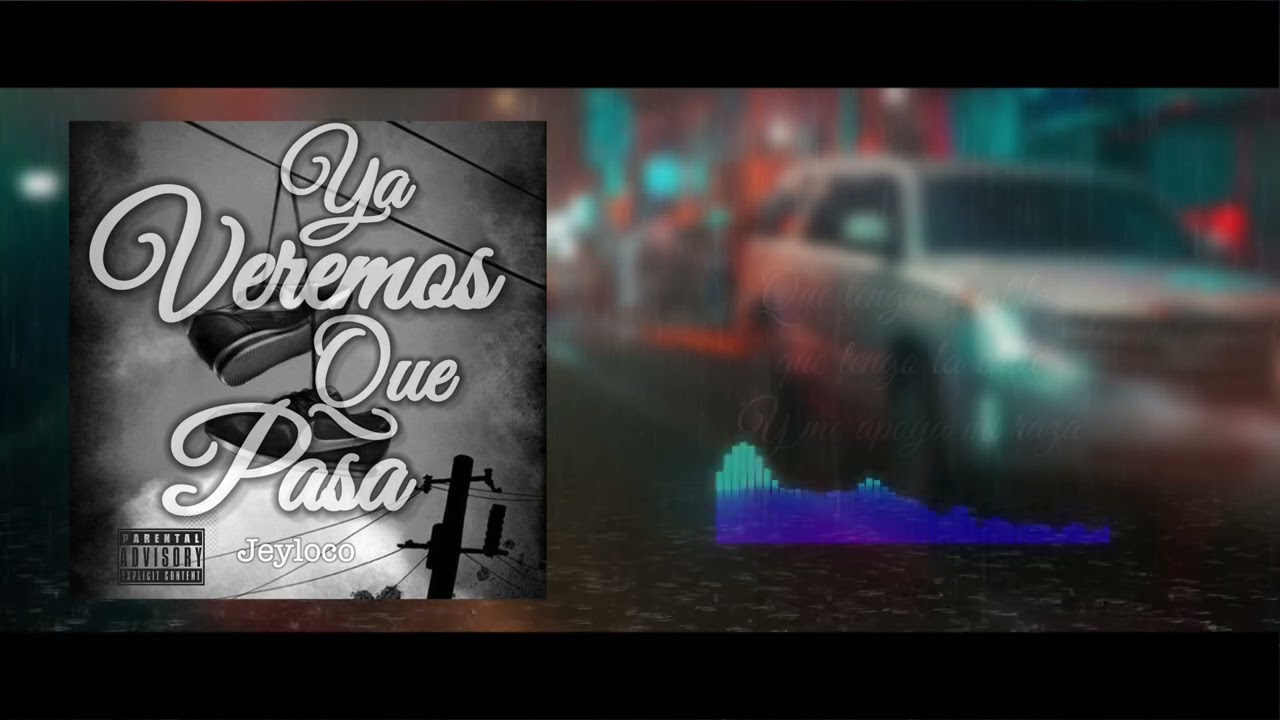 Ya Veremos Que Pasa - Jeyloco