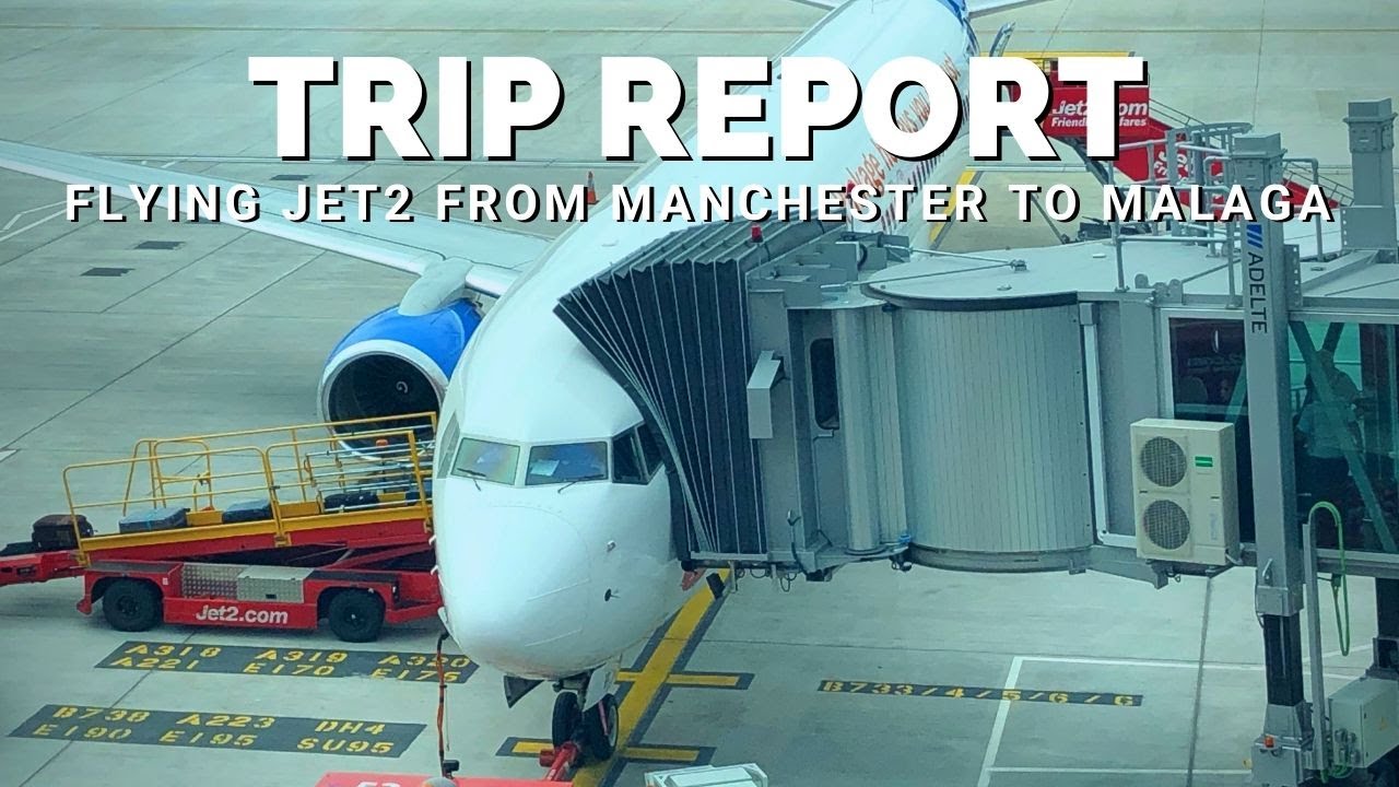 TRIP REPORT: Flying Jet2 from Manchester to Malaga