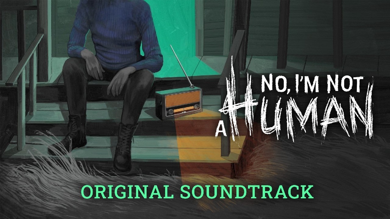 No, I'm not a Human (Original Soundtrack) — Full OST