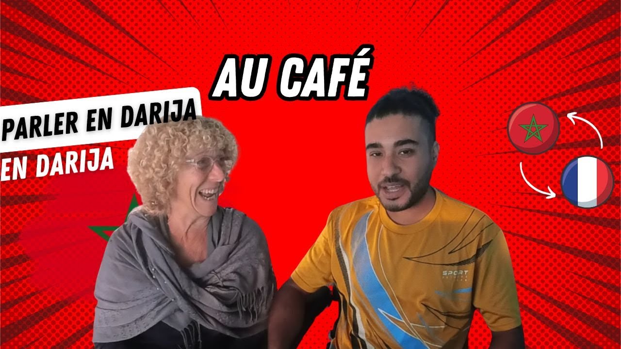 116 - APPRENDRE LE DARIJA , DIALECTE MAROCAIN : au café