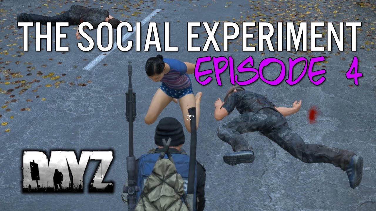 The Social Experiment - Episode 4 - DayZ Standalone