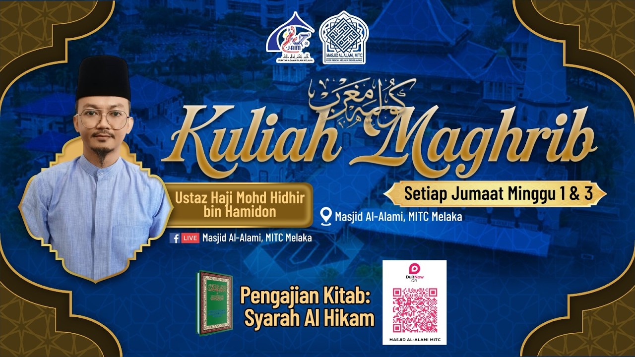 PENGAJIAN KITAB: SYARAH AL-HIKAM | USTAZ HAJI MOHD HIDHIR BIN HAMIDON