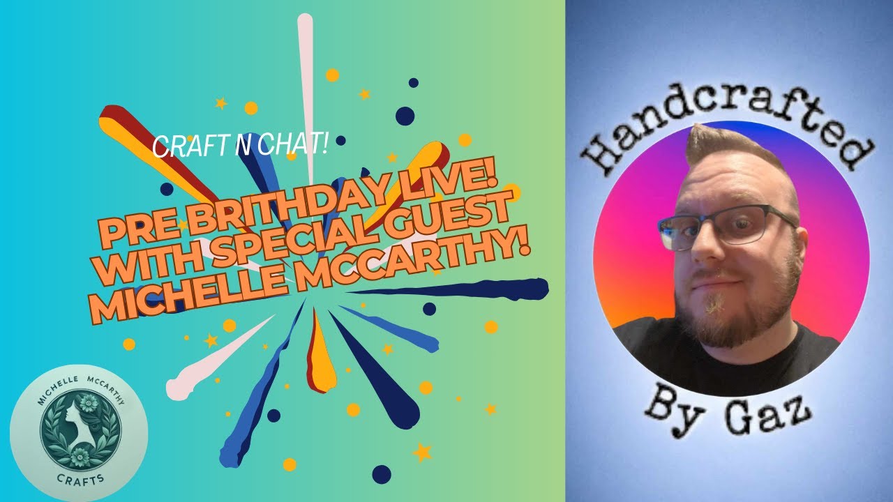 🎉Craft N Chat - Pre Birthday Live With Special Guest Michelle McCarthy🎉