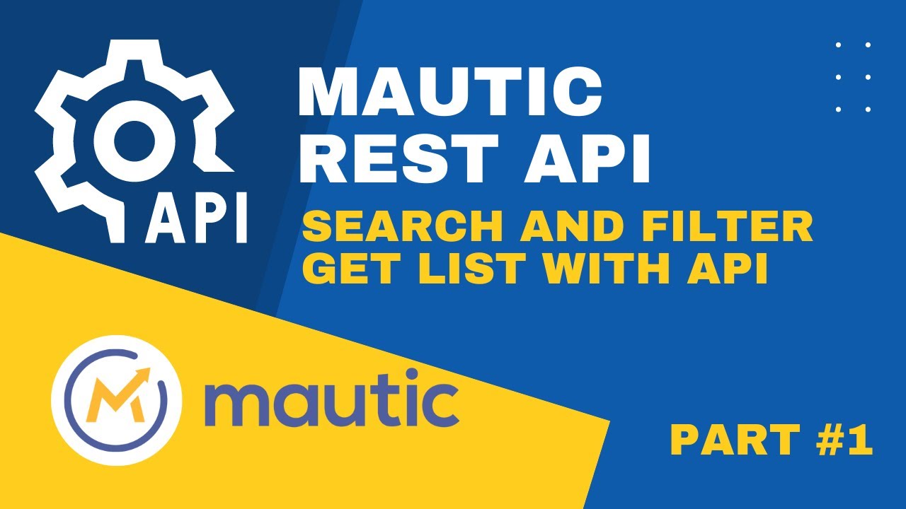 Mautic REST API #5.1 - CRUD - LIST, SEARCH, FILTER and ORDER