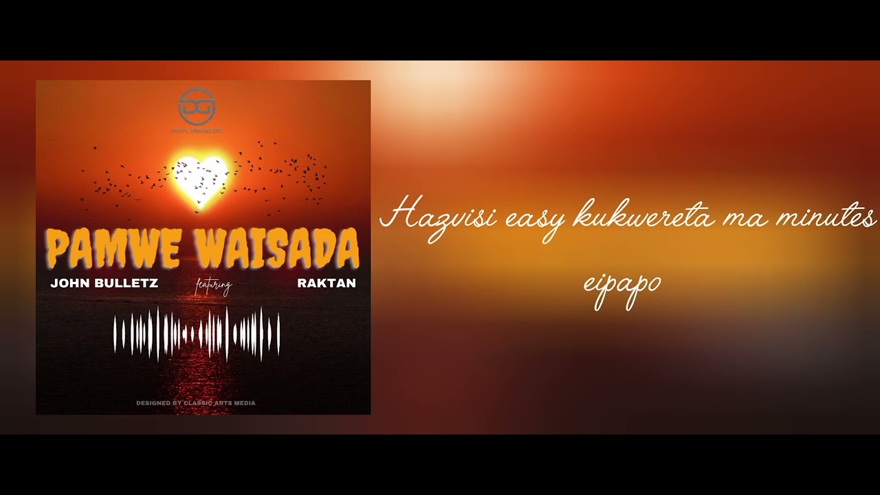 John Bulletz_-_Pamwe Waisada ft Raktan[lyrics]