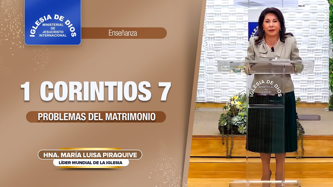Enseñanza: 1 corintios 7, Problemas del matrimonio, Hna. María Luisa Piraquive, IDMJI