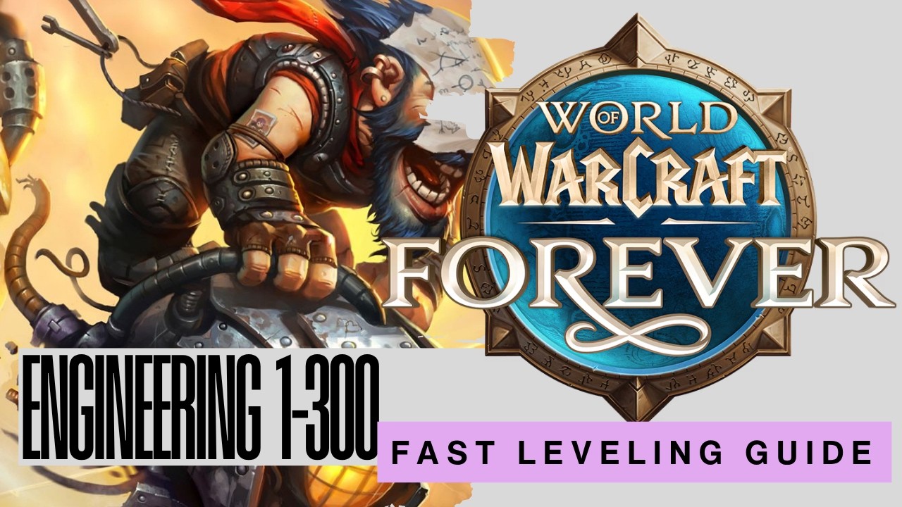 WoW Forever Engineering 1&ndash;300 FAST Leveling Guide | Trainers, Mats & Route
