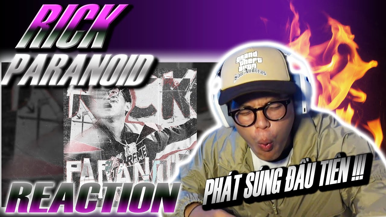 (REACTION) PARANOID - RICK (Diss Wxrdie) | PHÁT SÚNG ĐẦU TIÊN