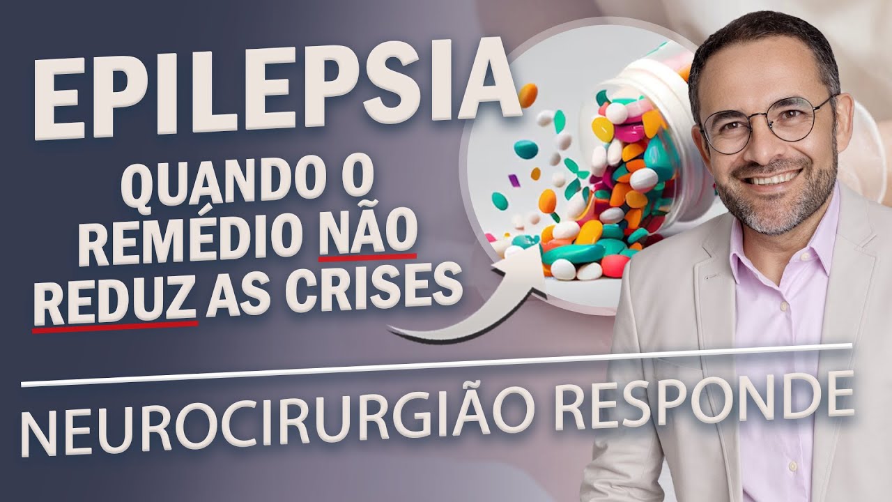 EPILEPSIA : Tomo o REMÉDIO correto, mas as crises continuam. O que pode ser? Neurocirurgião responde