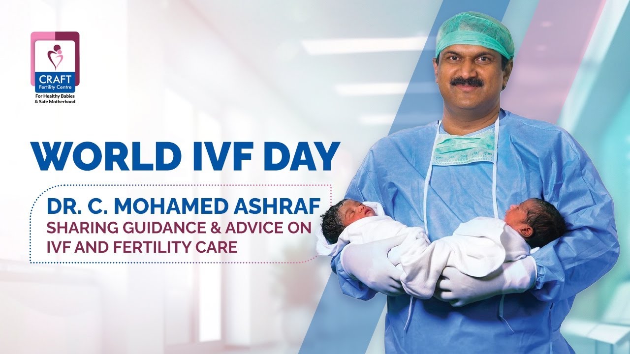 World IVF DAY | Dr. C. MOHAMED ASHRAF