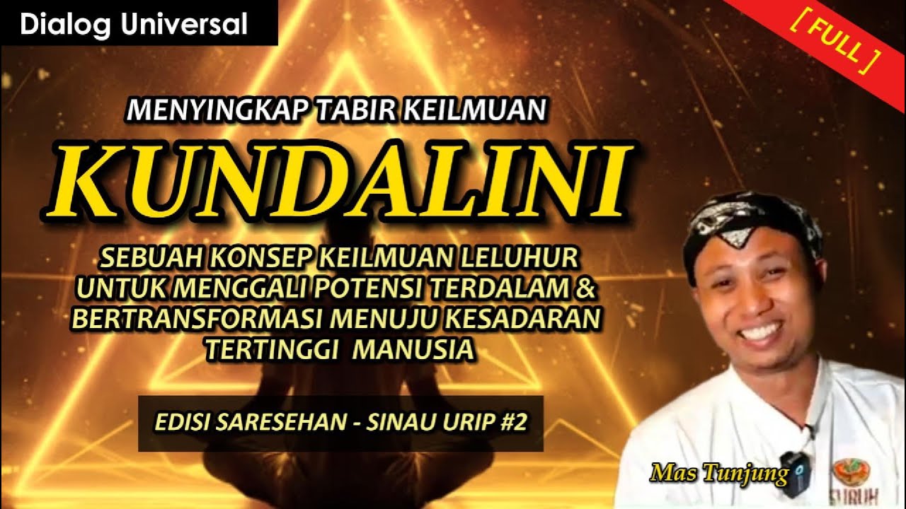 Menyingkap Tabir Kundalini - Transformasi Kesadaran Tertinggi l #mastunjung #kundalini #kejawen