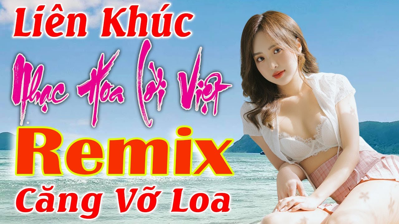 LK Remix Miền Cát Trắng - Nhạc Hoa Lời Việt Nghe Mãi Vẫn Hay - Nhạc Trẻ 8X - 9X Remix Hay Nhất 2026