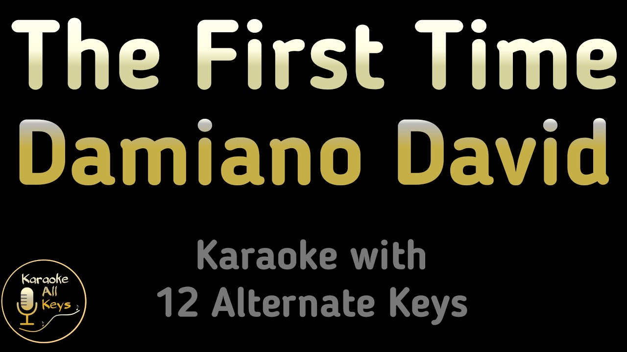 Damiano David - The First Time Karaoke Instrumental Lower Higher Female & Original Key