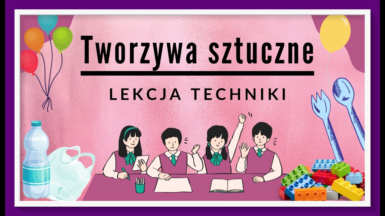 Tworzywa sztuczne - lekcja techniki dla klasy 5