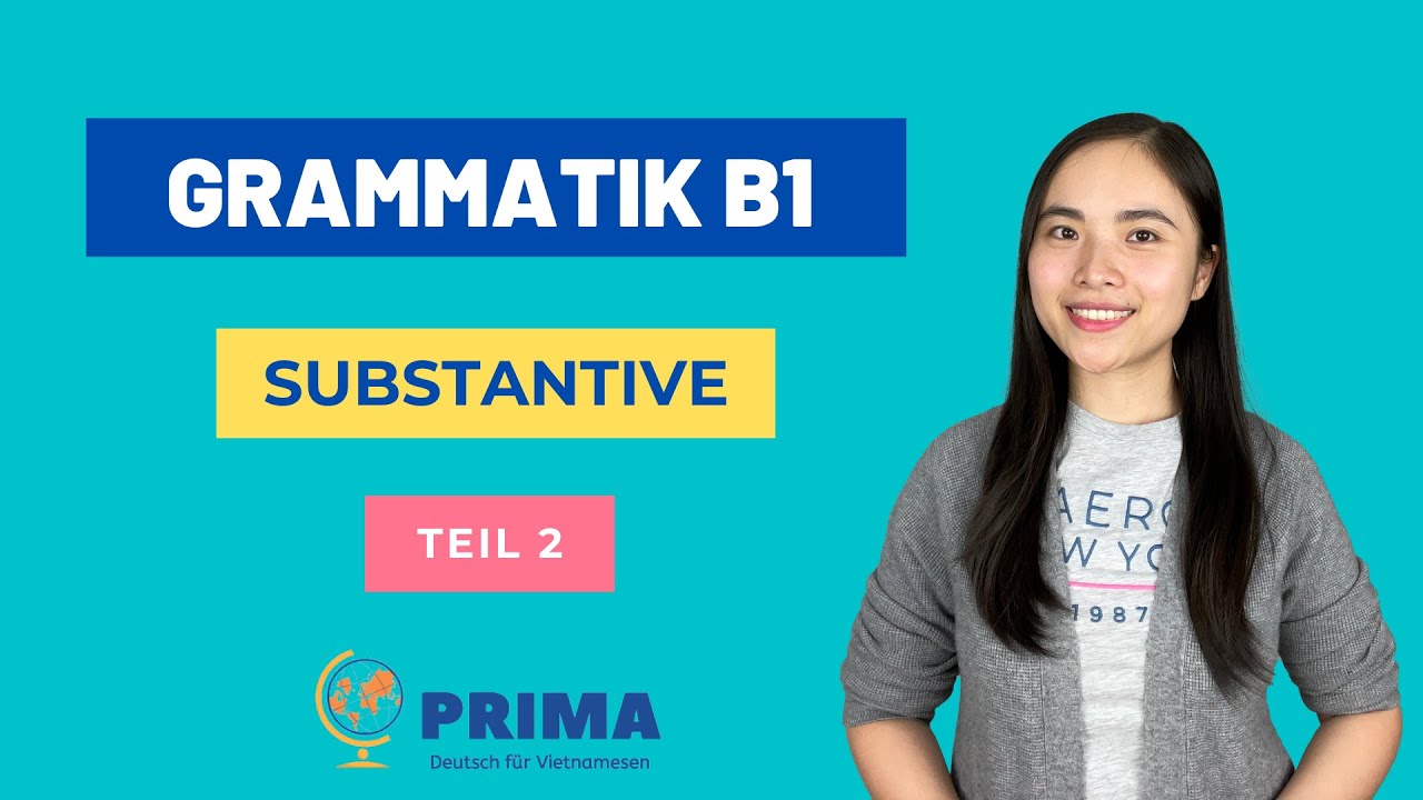 𝐆𝐫𝐚𝐦𝐦𝐚𝐭𝐢𝐤 𝐁𝟏- 𝐓𝐞𝐢𝐥 𝟐  I Tổng hợp Ngữ pháp tiếng Đức B1 I Danh từ I PRIMA