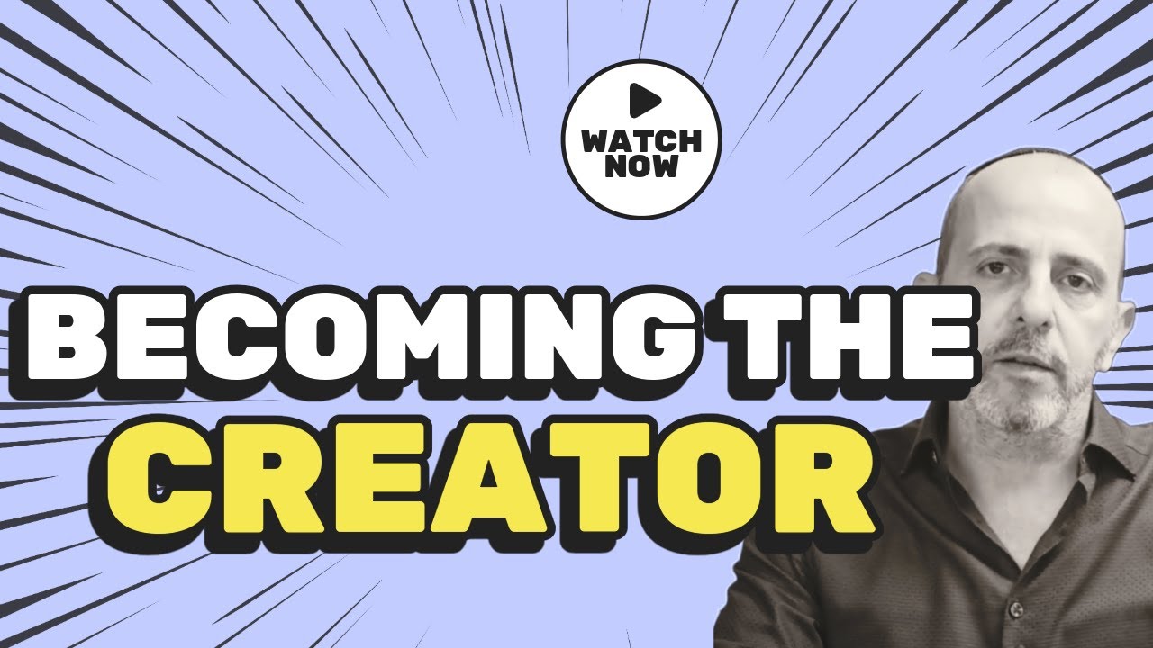 BECOMING THE CREATOR