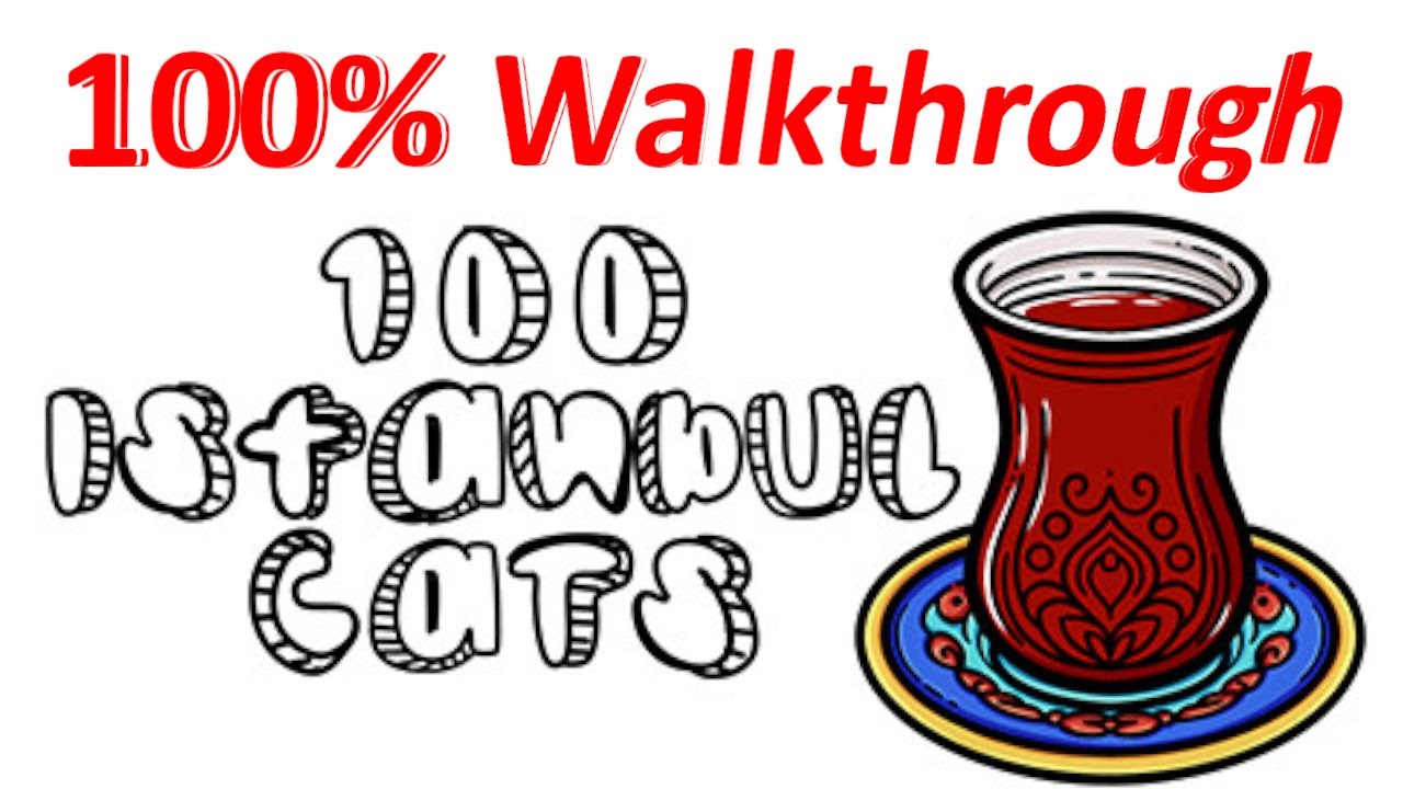 100 Istanbul Cats - 100% Walkthrough