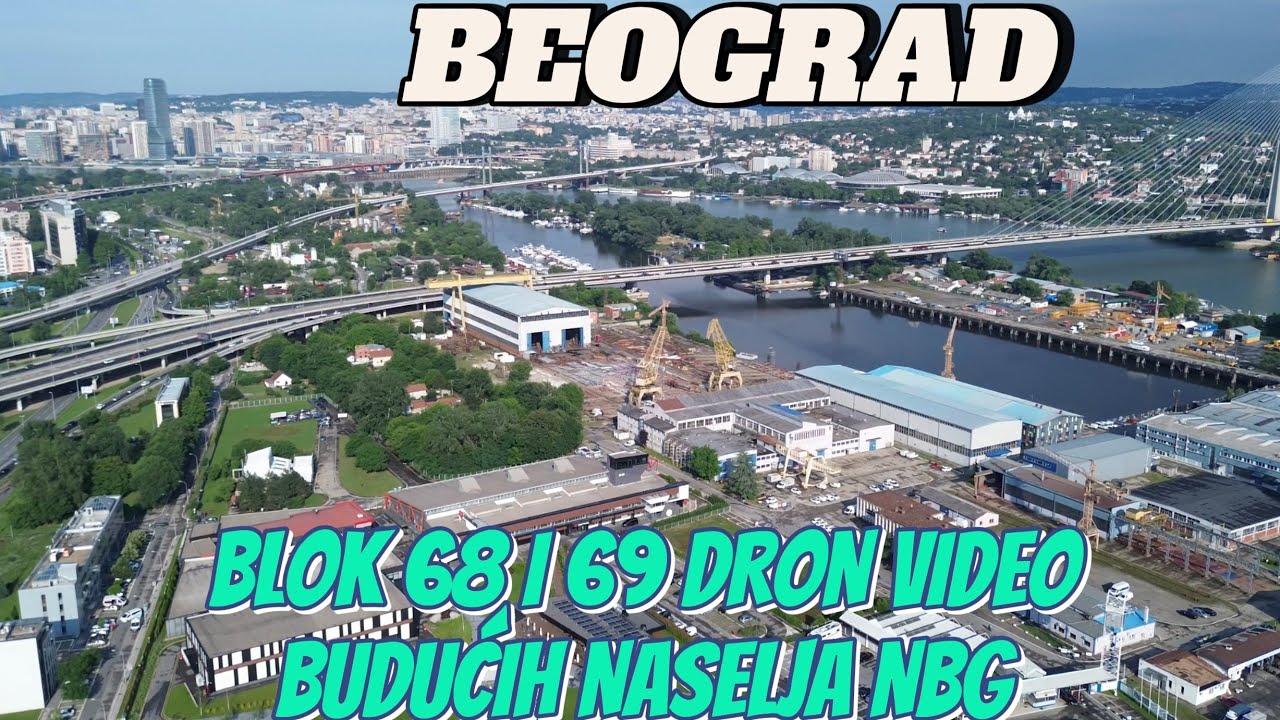 Novi Beograd veliki planovi za blok 68 I 69 nova naselja kod Mosta Ada uz reku Savu