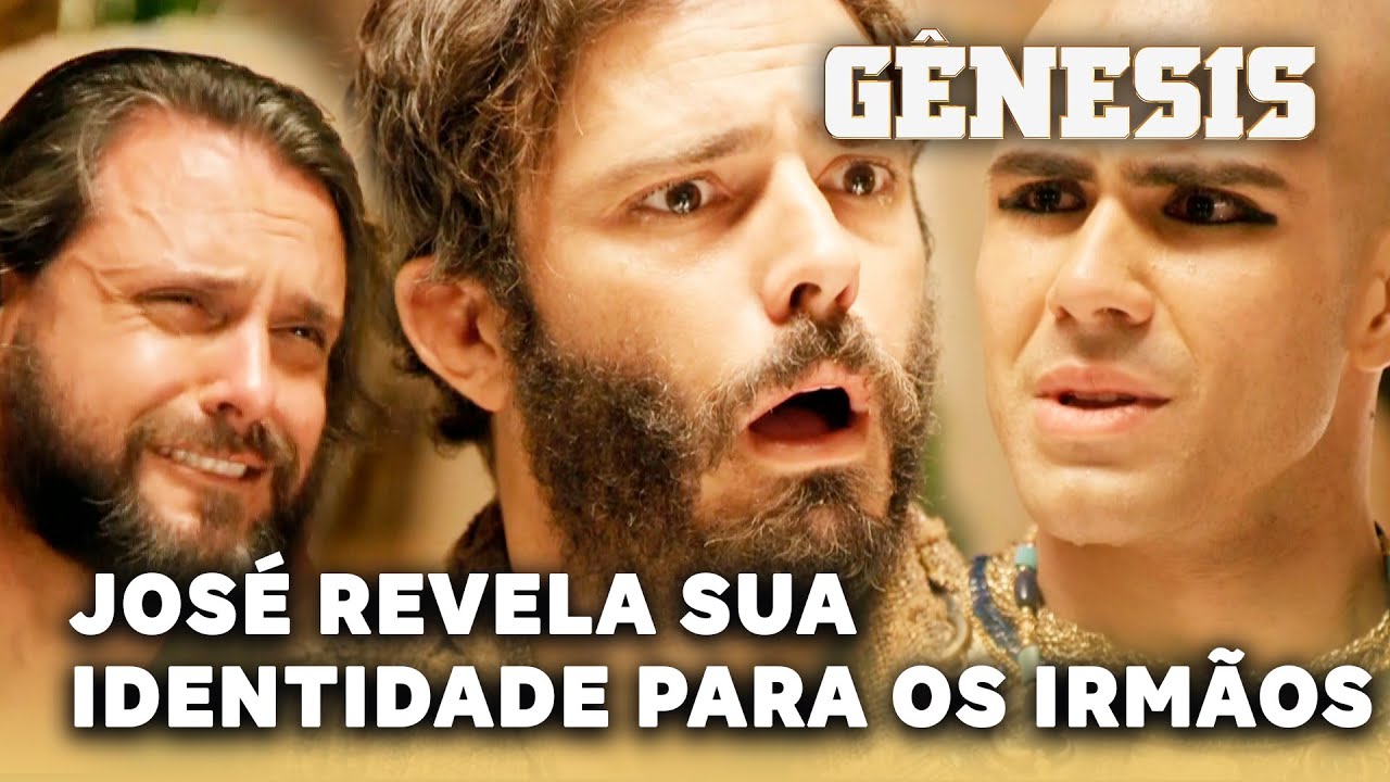 GÊNESIS: José revela sua identidade para os irmãos