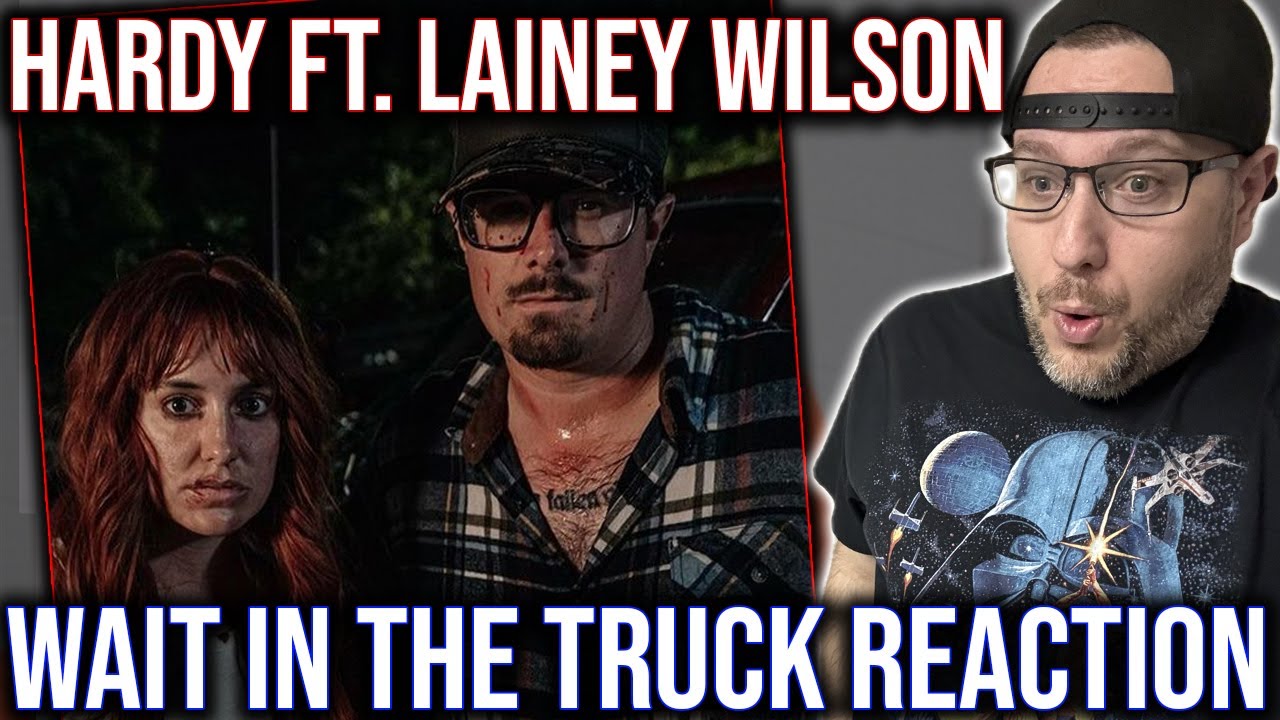 REACTION TO 'WAIT IN THE TRUCK' BY HARDY FT. LAINEY WILSON!