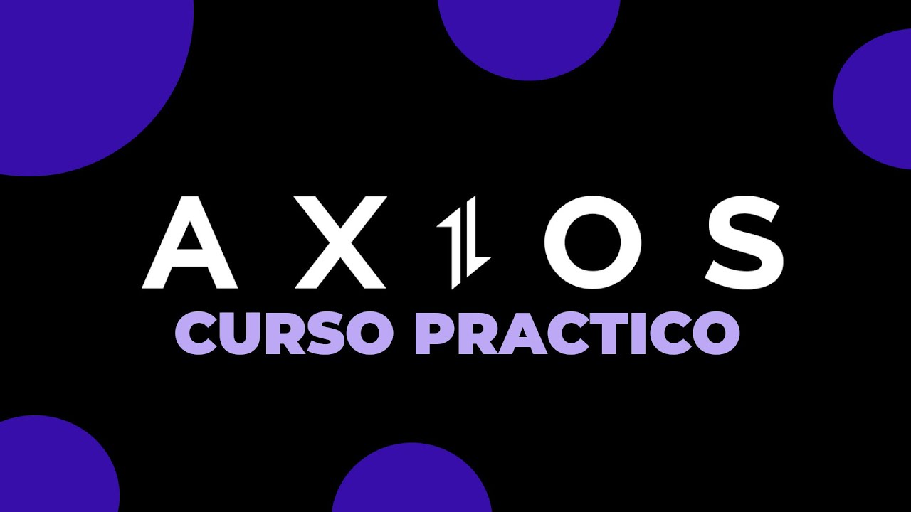Axios.js - Curso Practico de Peticiones HTTP