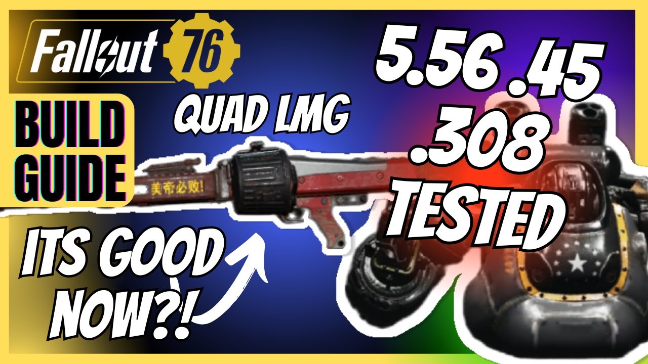 The Quad LMG Is Good Now ! 5.56, .308 & .45 Against EN06! +Build Guide   Fallout 76
