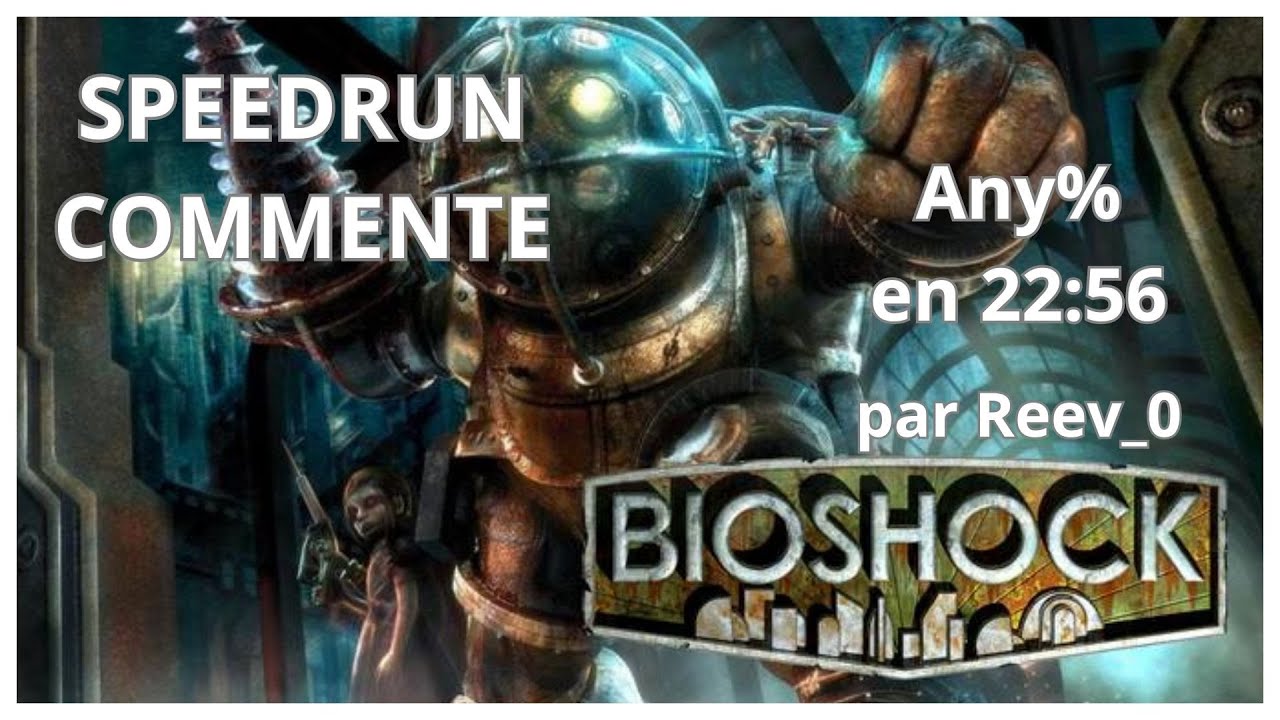 BIOSHOCK - SPEEDRUN COMMENTE Any% en 22:56 par Reev_0