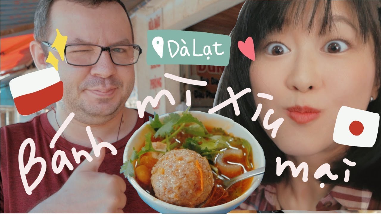 Đà Lạt - Người Ba Lan dẫn người Nhật đi ăn bánh mì xíu mại  | Dalat 2020 ep.1 | ダラットの激うま肉団子
