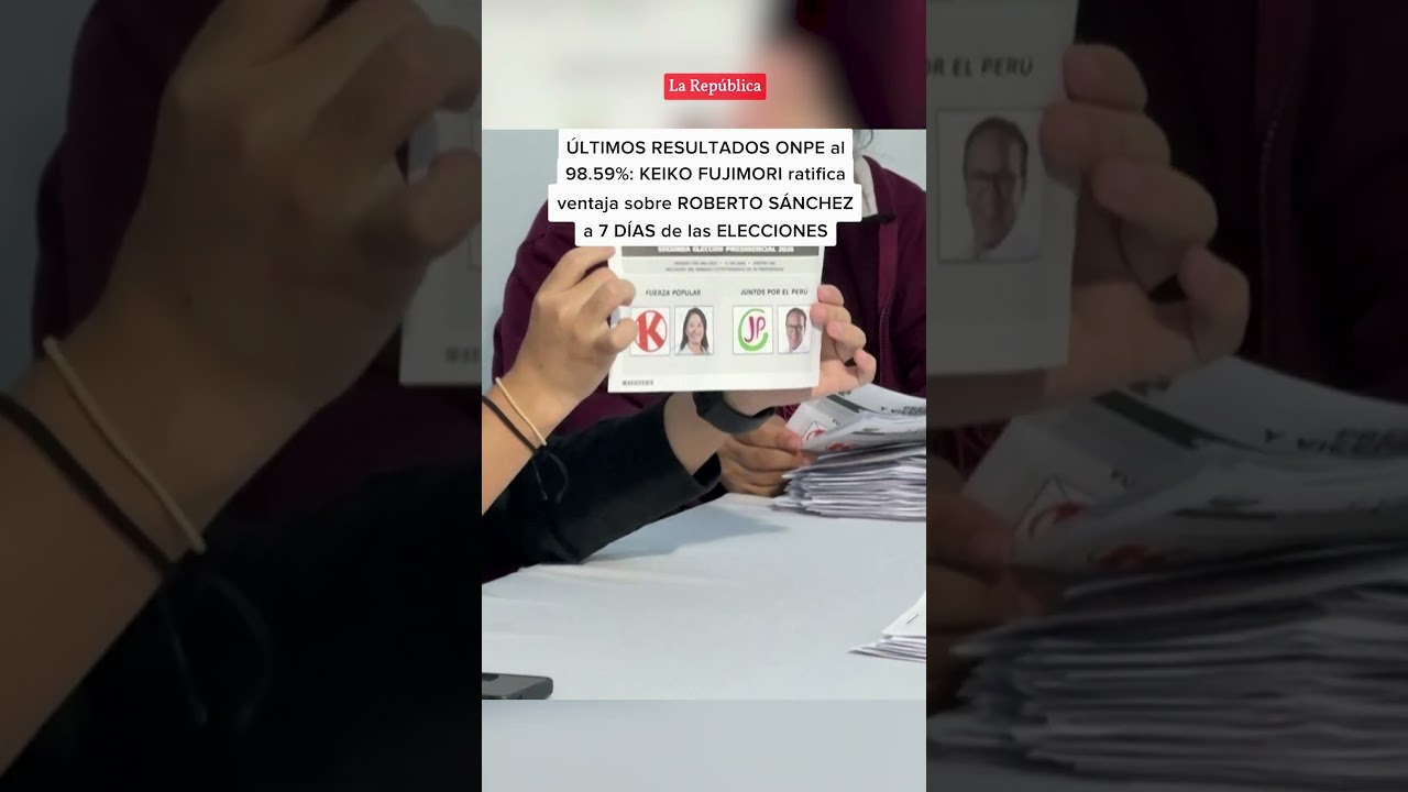 🚨&Uacute;LTIMOS RESULTADOS ONPE al 98.59%: KEIKO ratifica ventaja sobre S&Aacute;NCHEZ a 7 d&iacute;as de elecciones |#LR