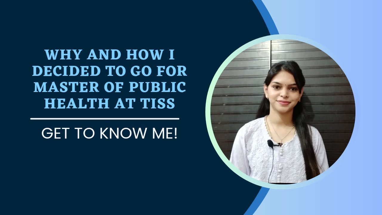 Why I chose TISS for my Masters in Public Health !