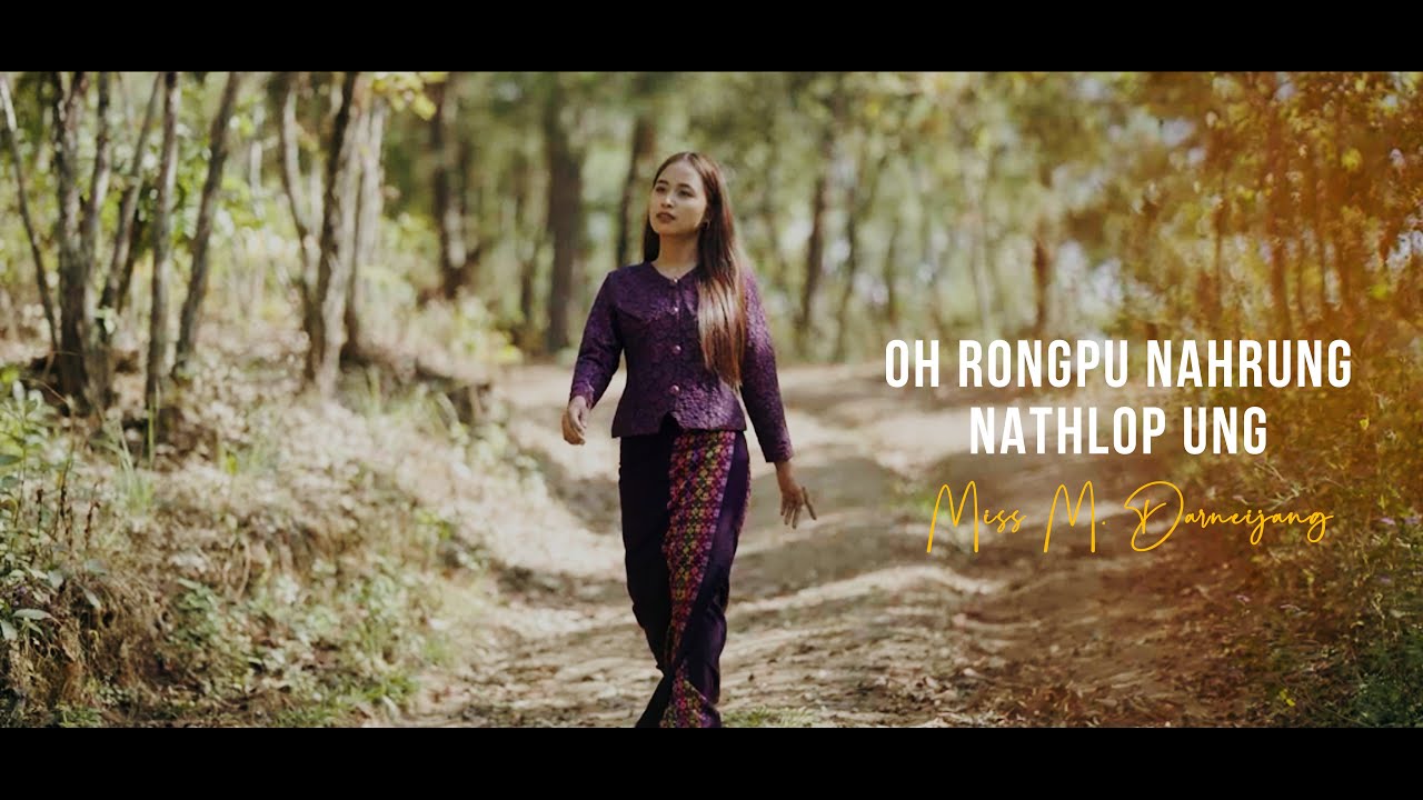 Oh Rongpu Nahrung, Nathlop Ung | M. Darneijang | Official Kom gospel Music video