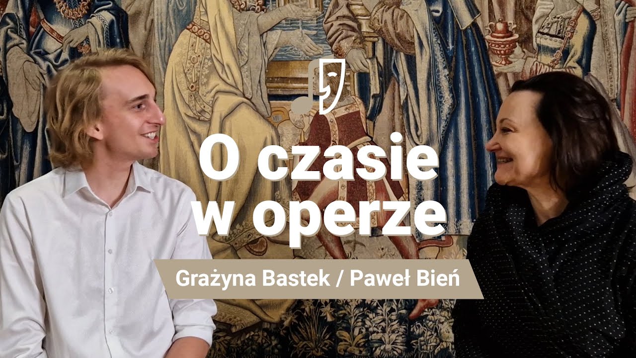 Grażyna Bastek / Paweł Bień - O czasie w operze | Operacje Artystyczne 2024 #KPO #KPOdlakultury