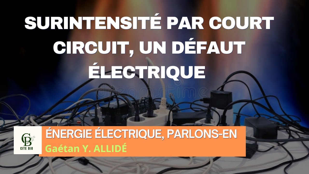 Surintensit&eacute; par court circuit, un d&eacute;faut &eacute;lectrique