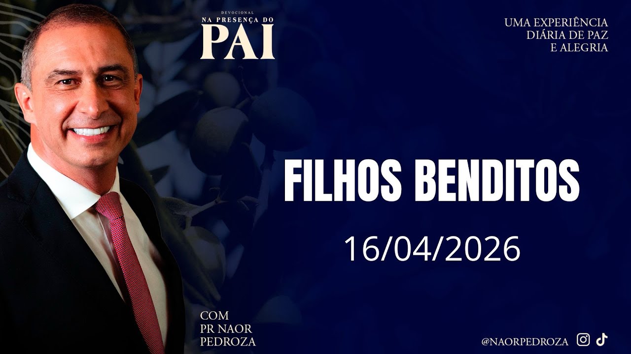 DE AMALDI&Ccedil;OADOS PARA ABEN&Ccedil;OADOS &bull; Devocional &ldquo;Na Presen&ccedil;a do Pai&rdquo;