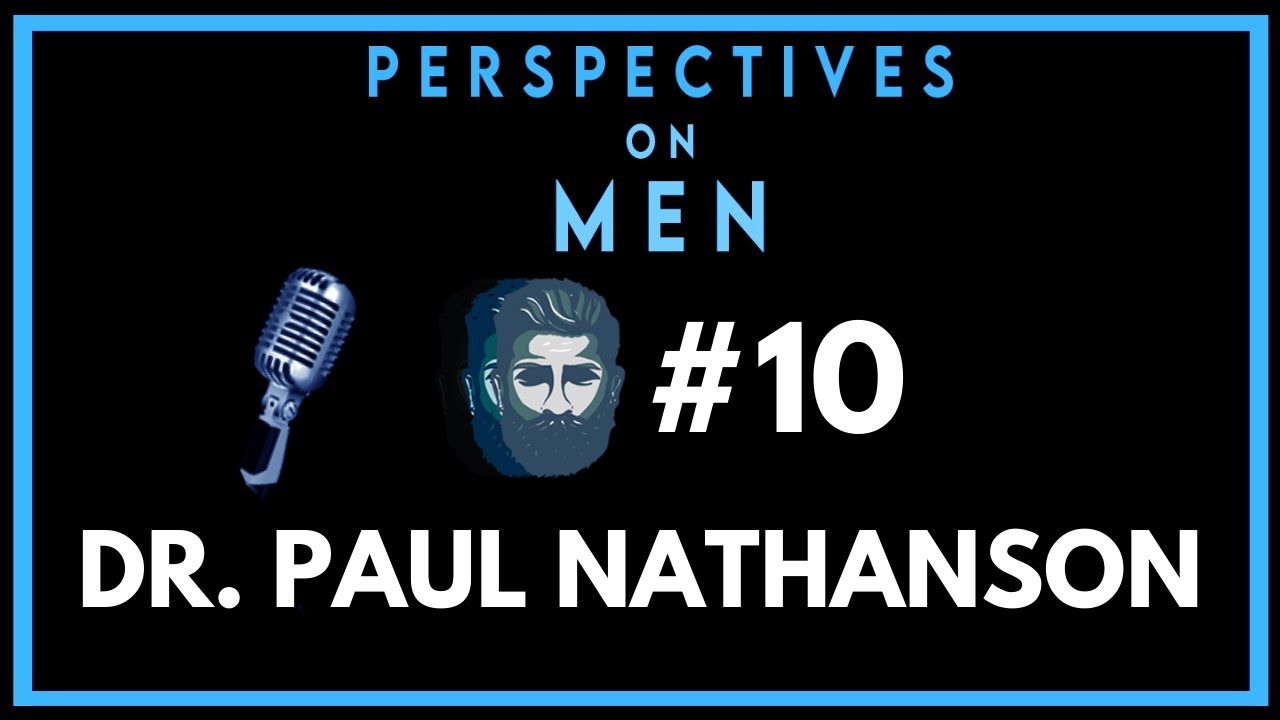 PoM #10 - Paul Nathanson on Misandry, Wokeism and Ideological Feminism