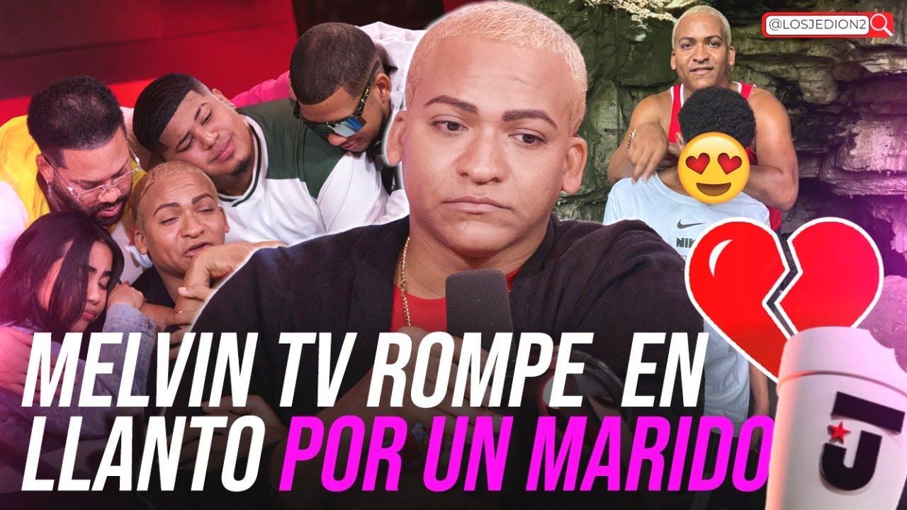 MELVIN TV ROMPE EL SILENCIO SOBRE SU TRISTE RELACIÓN CON SU PAREJA