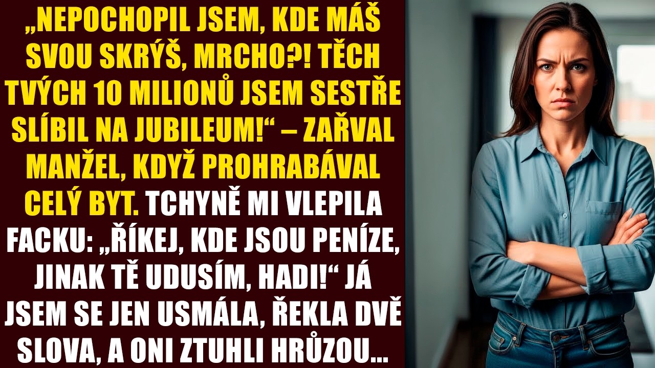 „Nepochopil jsem, kde máš svou skrýš, mrcho?! Těch tvých 10 milionů jsem sestře slíbil na jubileum!