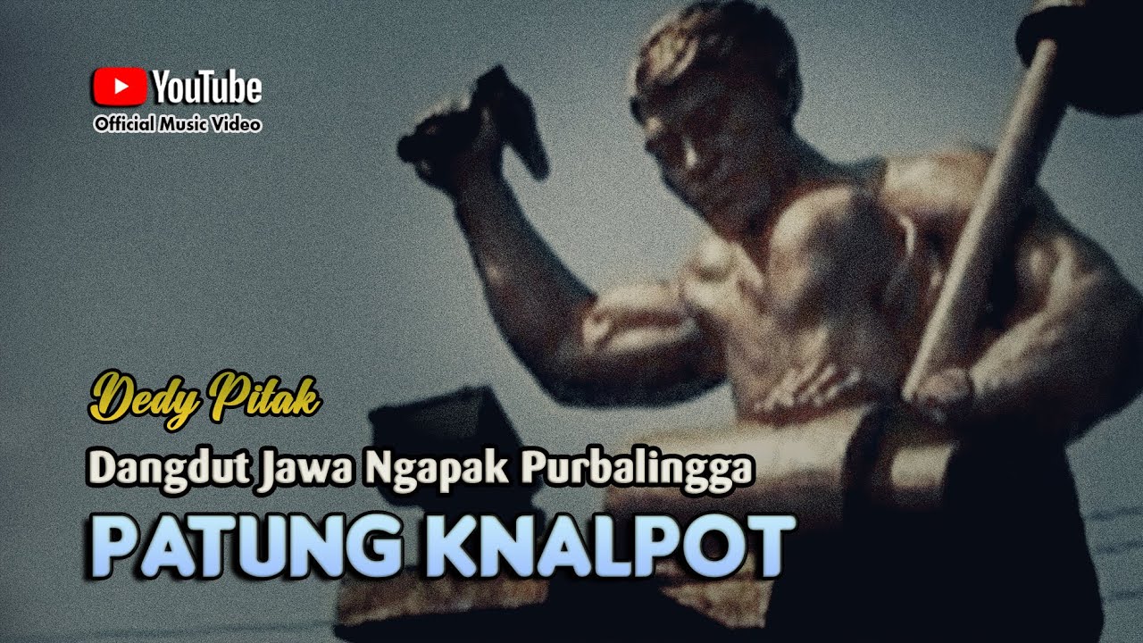 PATUNG KNALPOT SAYANGAN - Dedy Pitak || LAGU NGAPAK (Official Music Video)