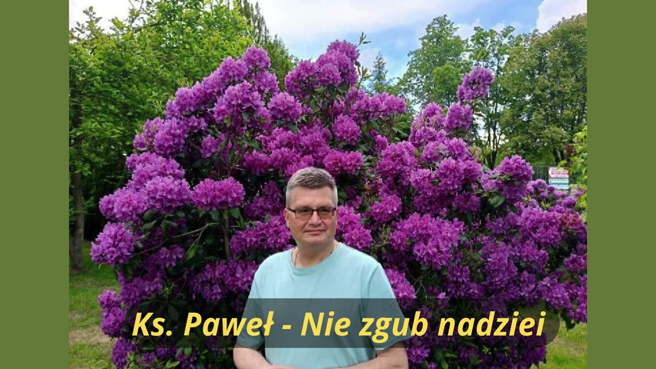 Ks. Paweł - Nie zgub nadziei