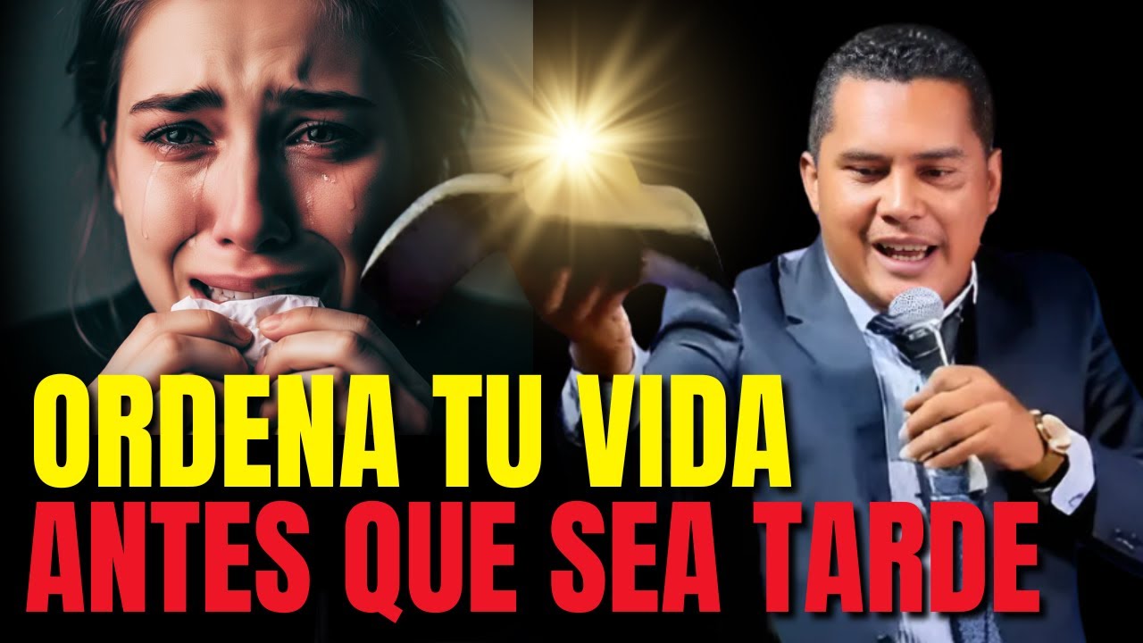 Ordena tu vida antes que sea tarde - Pastor Carlos Rivas
