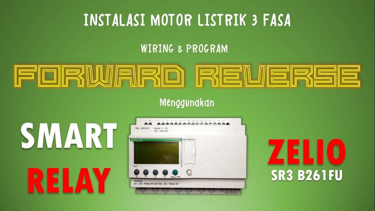 Instalasi Motor Listrik Forward Reverse Menggunakan Smart Relay Zelio SR3 B261FU (Program & Wiring)