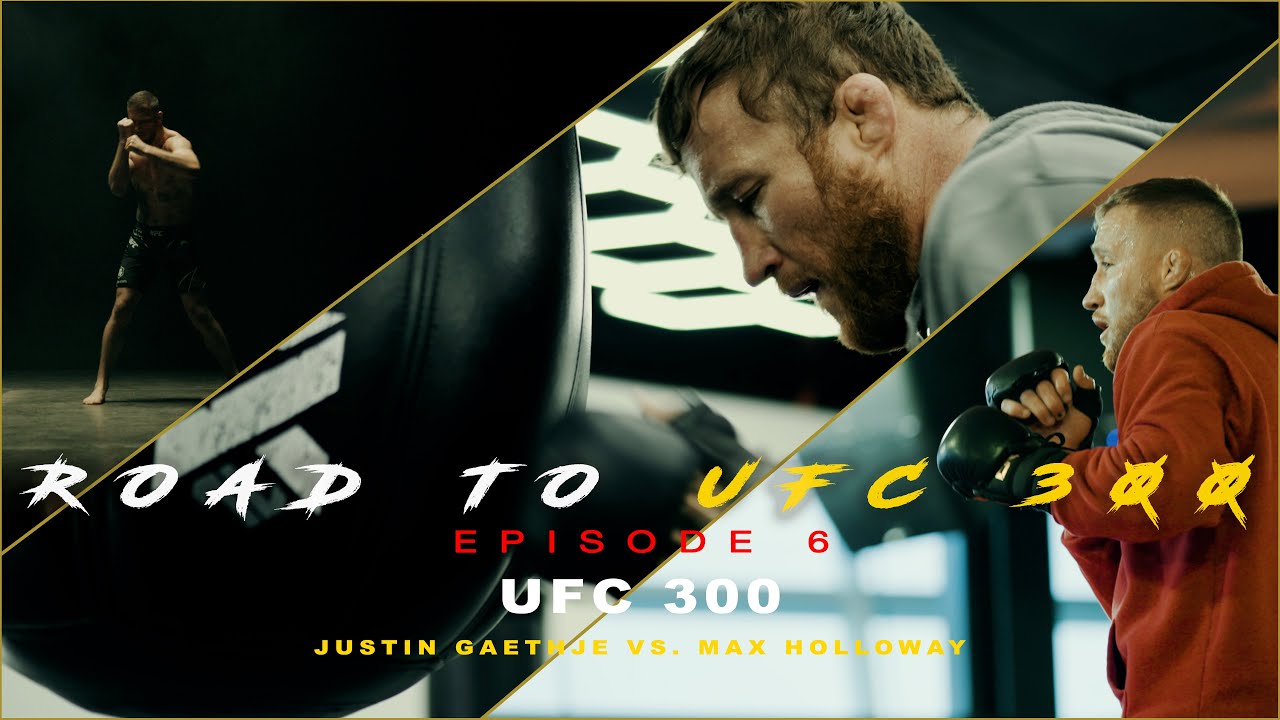ПУТЬ К UFC 300 - ЭПИЗОД 6 (UFC 300 Джастин Гэтжи против Макса Холлоуэя)