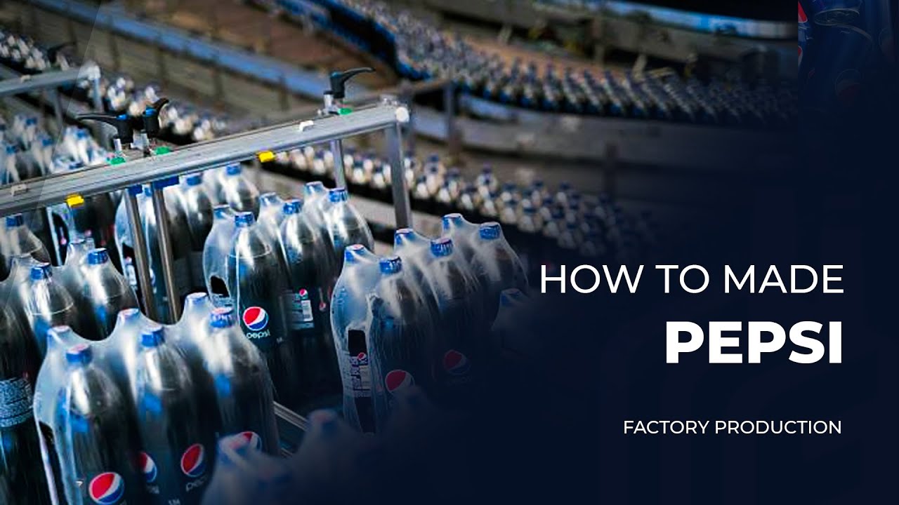 How Pepsi Is Made In Factory - FACTORY PRODUCTION