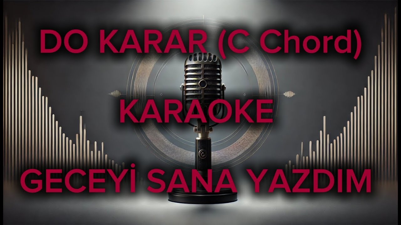 GECEYİ SANA YAZDIM ''DO KARAR (C Chord)'' KARAOKE